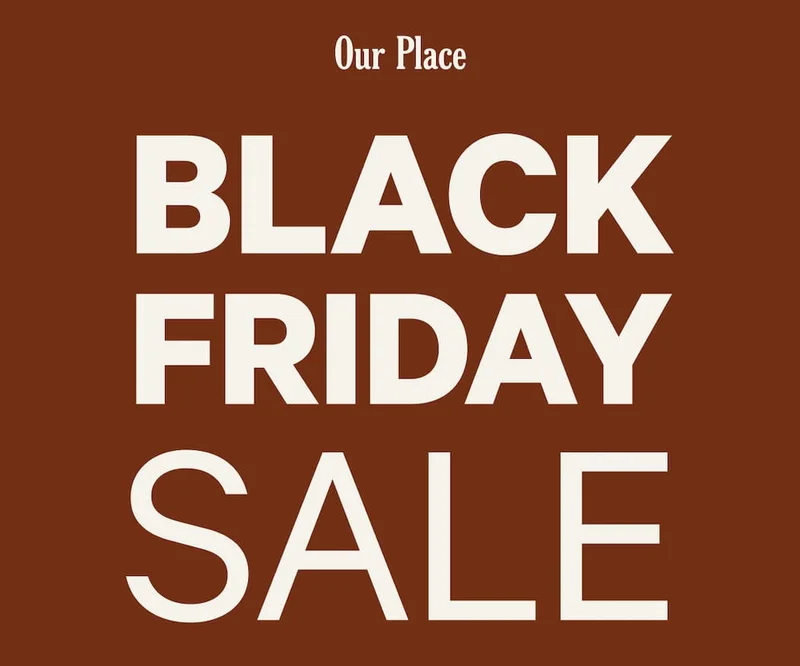 Our Place - Black Friday Sale