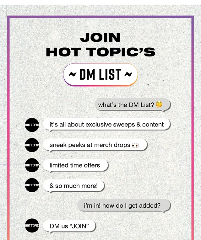 Join Hot Topic's DM List! Follow hottopic