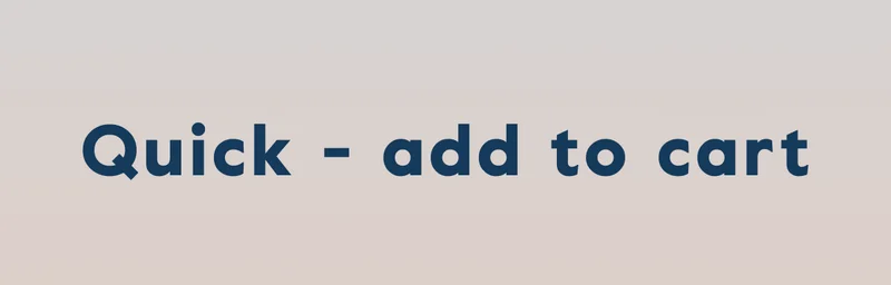Quick - add to cart