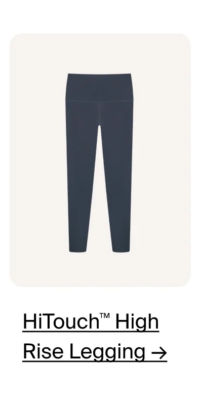 HiTouch ™  High Rise Legging →
