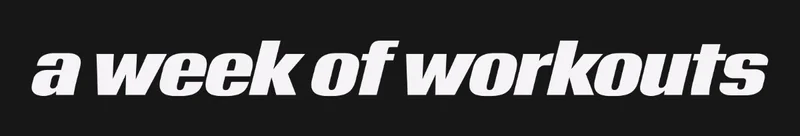 A week of workouts