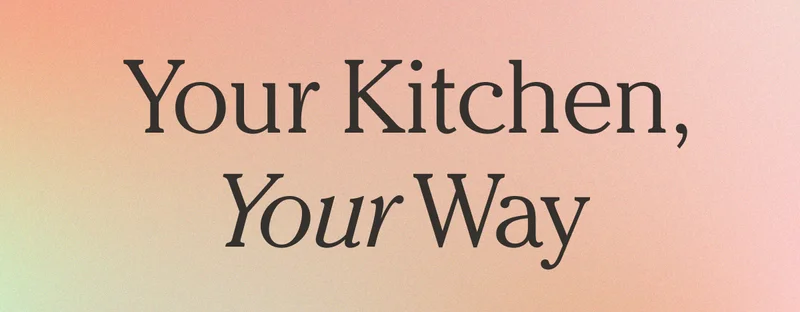 Your Kitchen Your Way