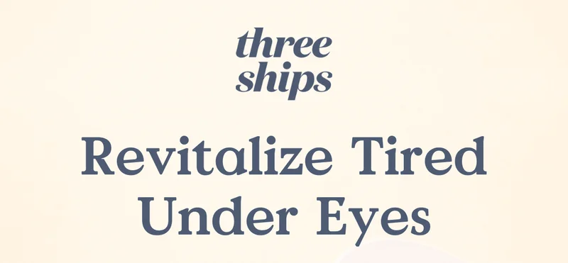 Three Ships. Revitalize Tied Under Eyes