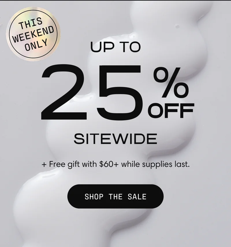 UP TO 25% Off Sitewide | Shop the Sale