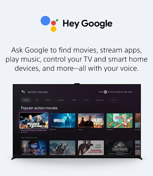 Ask Google to find movies, stream apps, play music, control your TV and smart home devices, and more—all with your voice.