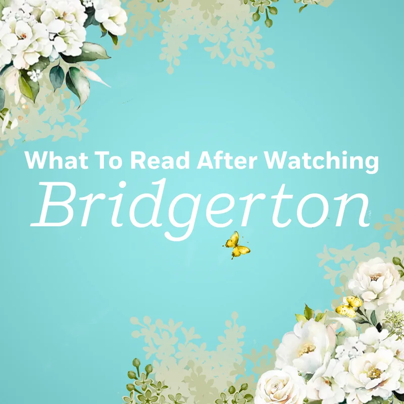 What to Read After Watching "Bridgerton"