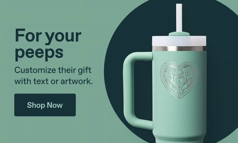 For your peeps. Customize their gift with text or artwork. Shop Now.