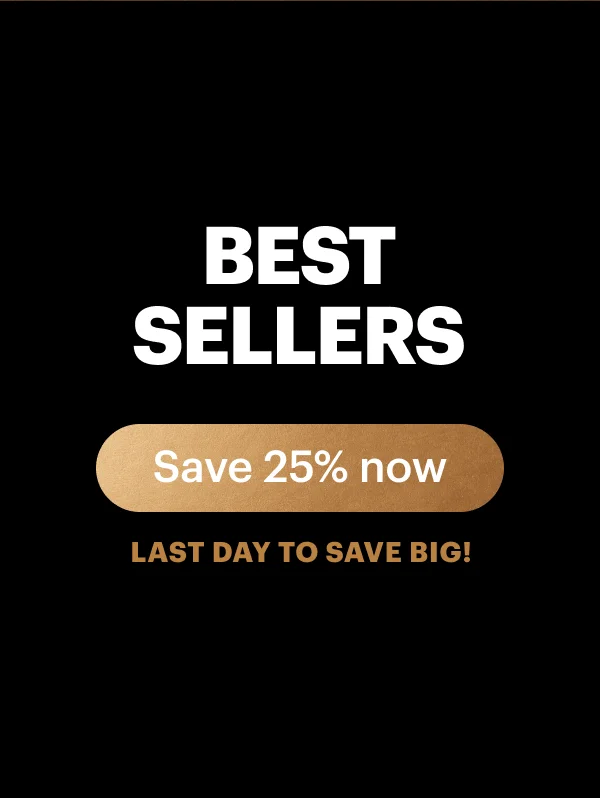 BEST SELLERS Save 25% now LAST DAY TO SAVE BIG!