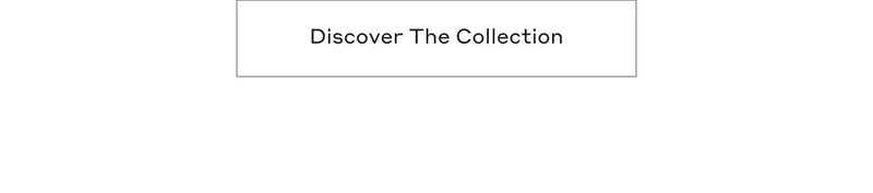 Discover The Collection
