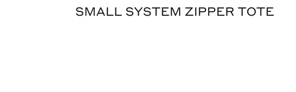 SMALL SYSTEM ZIPPER TOTE