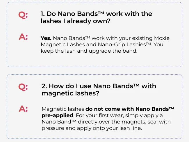 Frequently asked questions explaining how Nano Bands work, compatibility with existing lashes, and single-use wear.