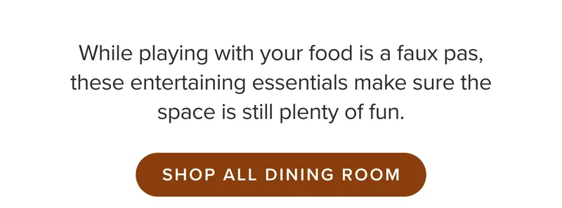 Shop all dining room.