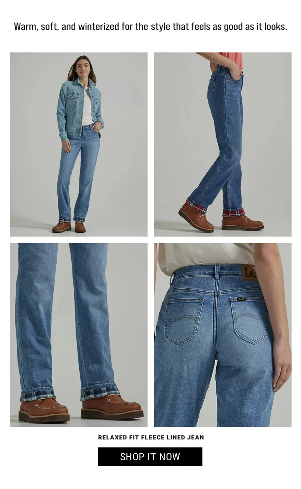 Warm, soft,a nd winterized for the style that feels as good as it looks. Relaxed Fit Fleece Lined Jean. Shop It Now