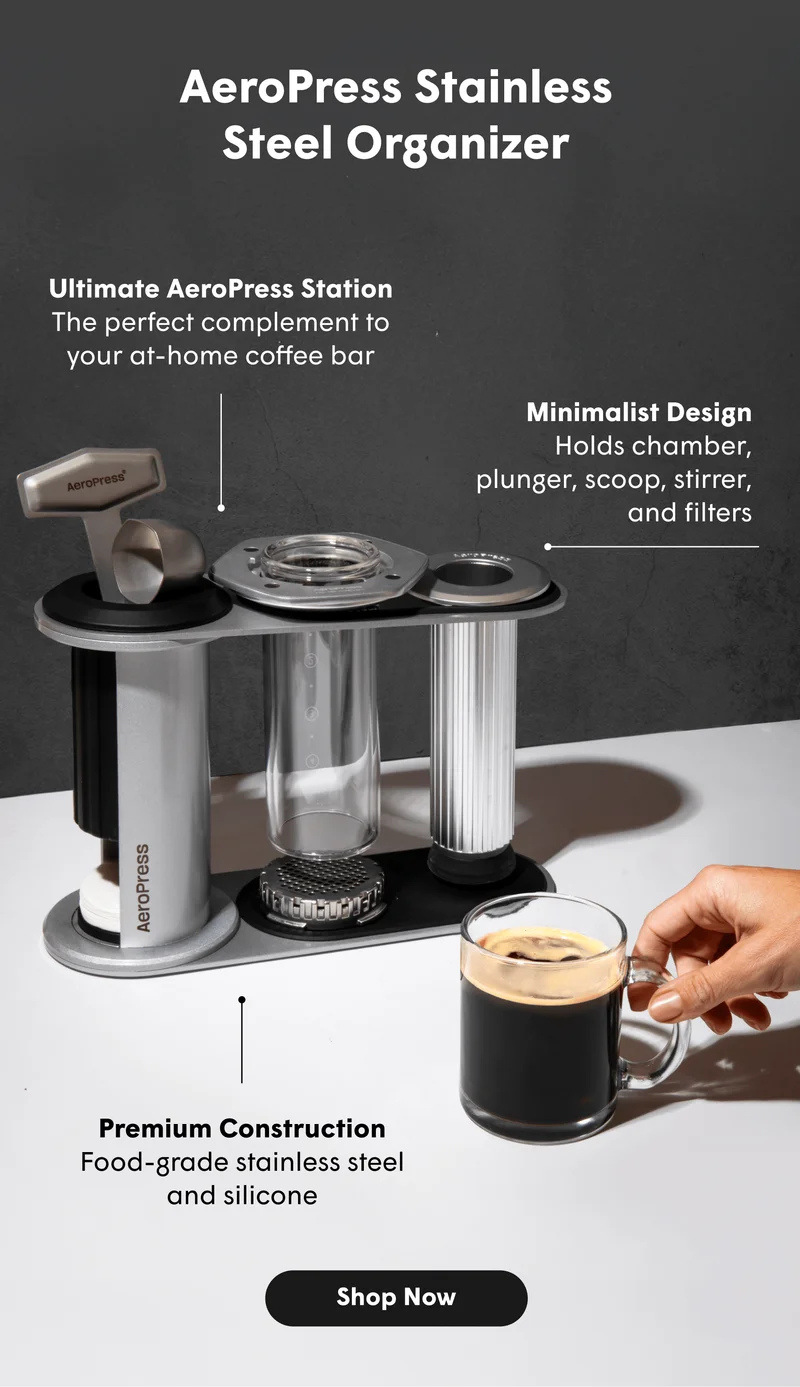 AeroPress Stainless Steel Organizer Ultimate AeroPress Station The perfect complement to your at-home coffee bar Minimalist Design Holds chamber, plunger, scoop, stirrer, and filters Premium Construction Food-grade stainless steel and silicone [SHOP NOW]