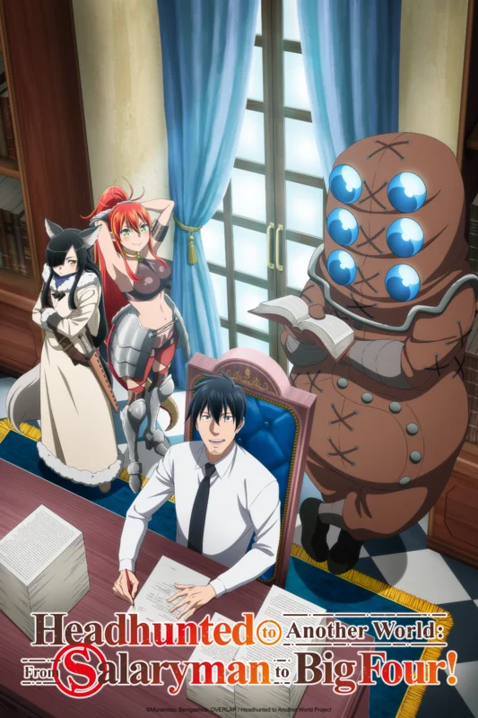 Headhunted to Another World: From Salaryman to Big Four! Headhunted to Another World: From Salaryman to Big Four!