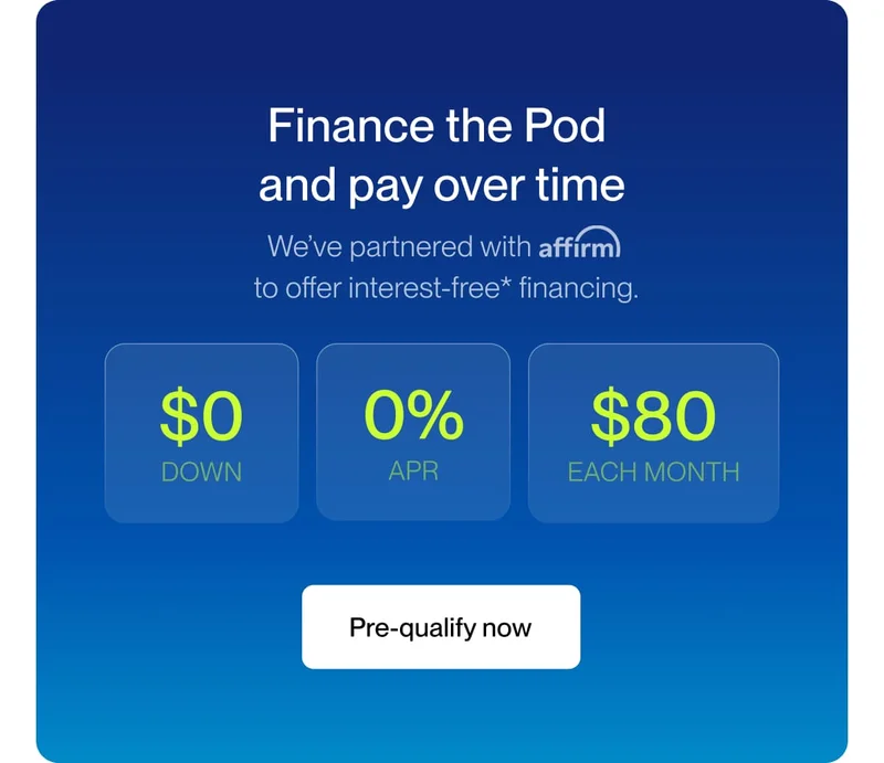 Finance the Pod and pay over time