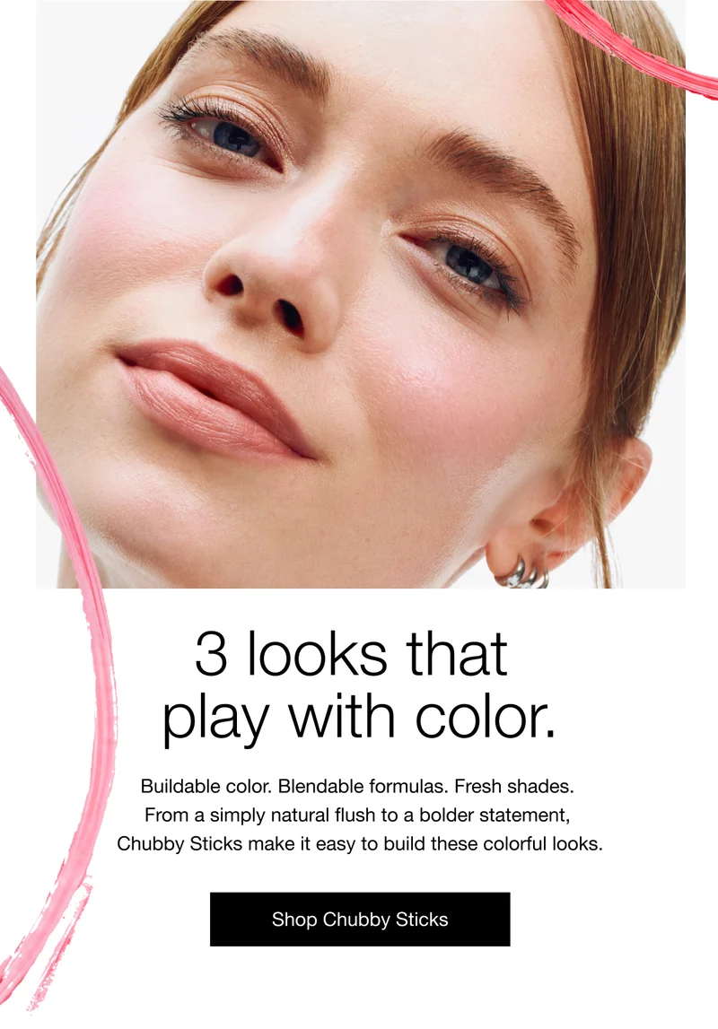 3 looks that play with color. | Buildable color. Blendable formulas. Fresh shades. From a simply natural flush to a bolder statement, Chubby Sticks make it easy to build these colorful looks. | Shop Chubby Sticks
