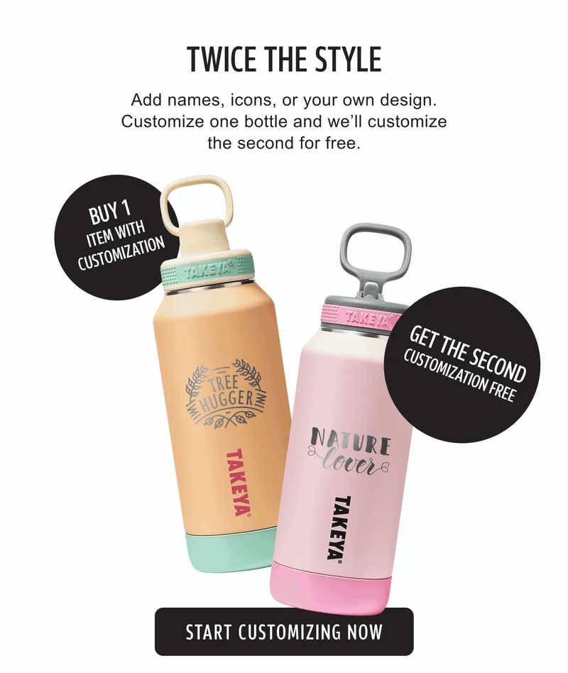 Twice The Style | Add names, icons, or your own design. Customize one bottle and we'll customize the second one for free | Start Customizing Now
