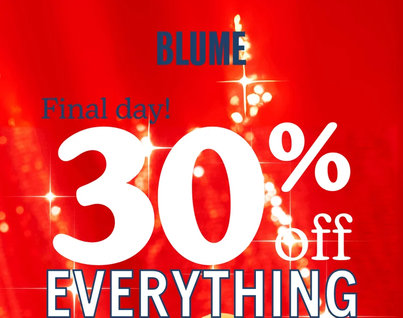 BLUME: Final day! | 30% Off Everything