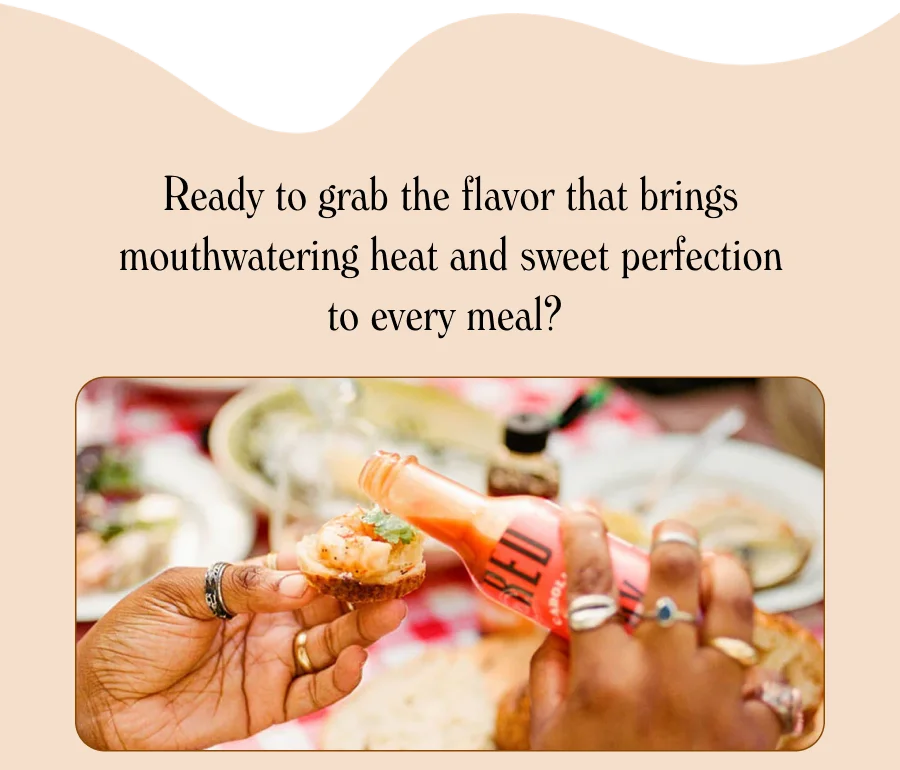 Ready to grab the flavor that brings mouthwatering heat and sweet perfection to every meal?
