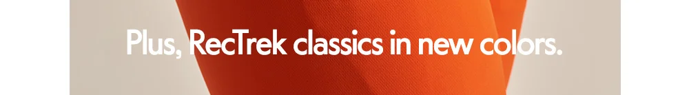Plus, RecTrek classics in new colors.