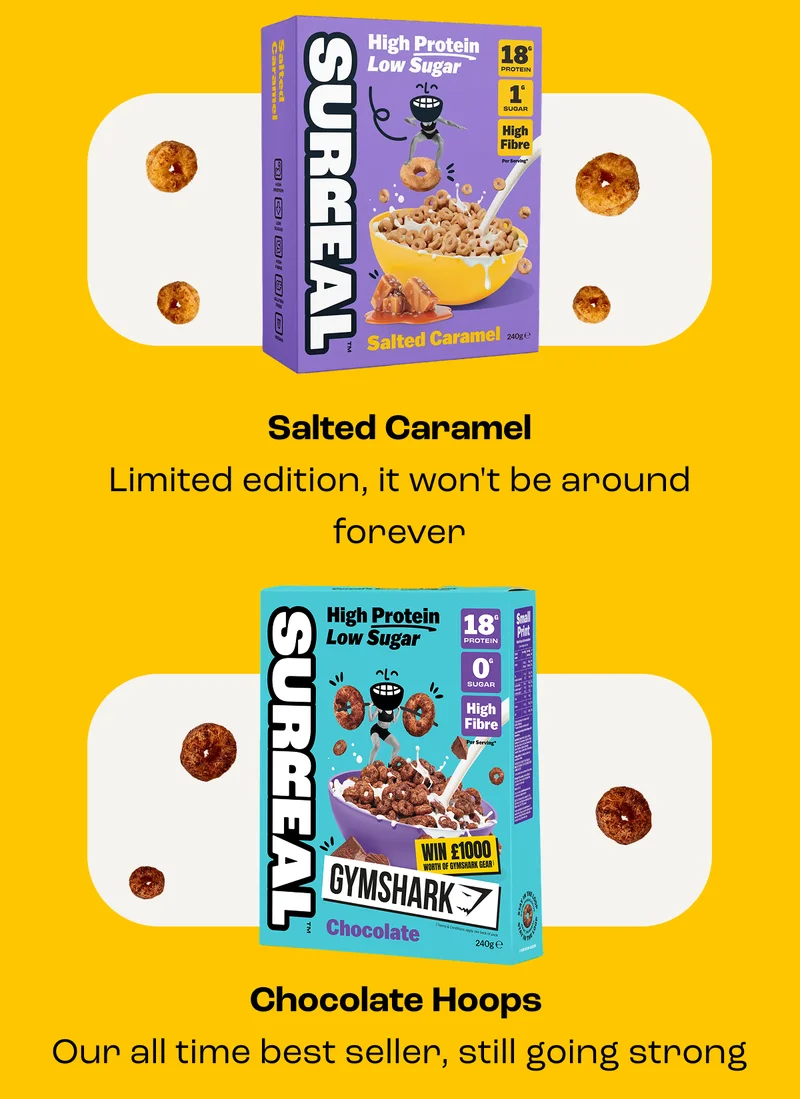 Salted Caramel Limited edition, it won't be around forever         Chocolate Hoops&nbsp; Our all time best seller, still going strong  Buy 6, get 2 FREE, PLUS free bowl & spoon, PLUS free shipping - when you subscribe