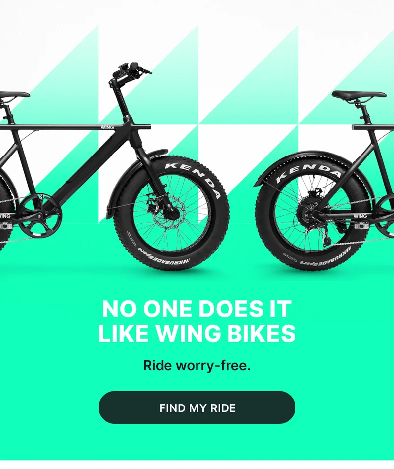 NO ONE DOES IT LIKE WING BIKES RIDE WORRY-FREE. [FIND MY RIDE]