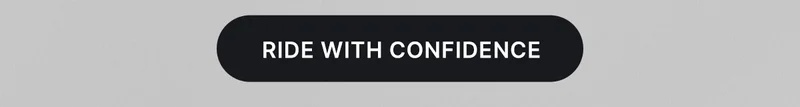 RIDE WITH CONFIDENCE