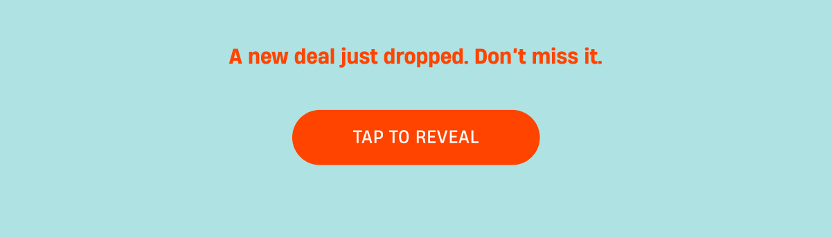 A new deal just dropped. Don't miss it. Tap to reveal.
