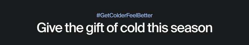 Get colder feel better.