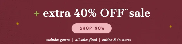 extra 40% off sale, shop now