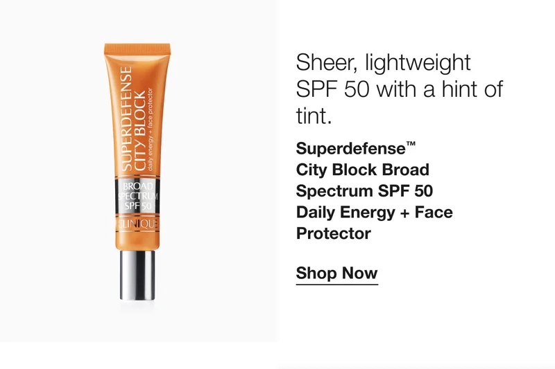 Sheer, lightweight SPF 50 with a hint of tint. Superdefense™ City Block Broad Spectrum SPF 50 Daily Energy + Face Protector Shop Now