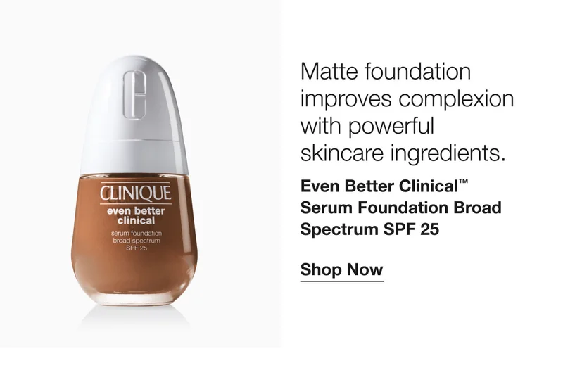 Matte foundation improves complexion with powerful skincare ingredients. Even Better Clinical™ Serum Foundation Broad Spectrum SPF 25 Shop Now