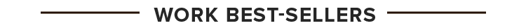 WORK BEST-SELLERS