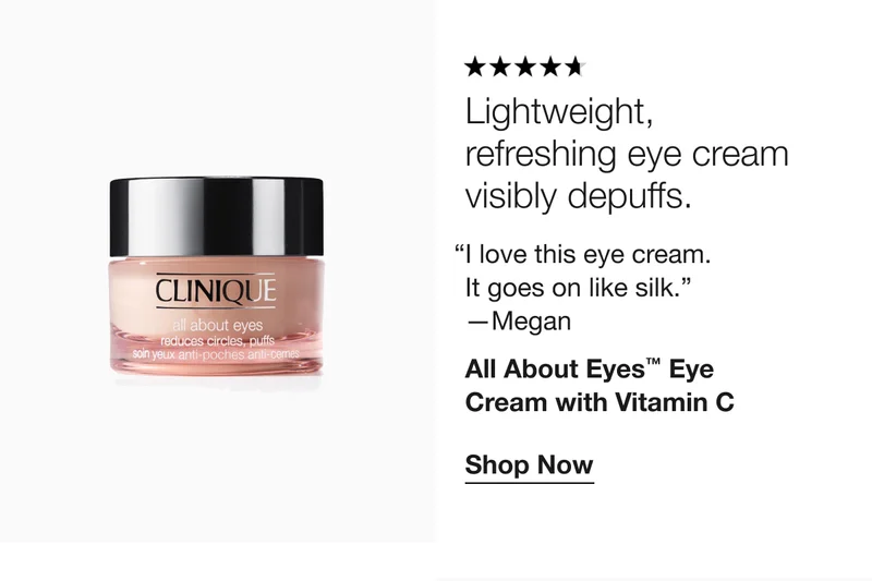 Lightweight, refreshing eye cream visibly depuffs.|I love this eye cream. It goes on like silk. -Megan|All About Eyes™ Eye Cream with Vitamin C|Shop Now