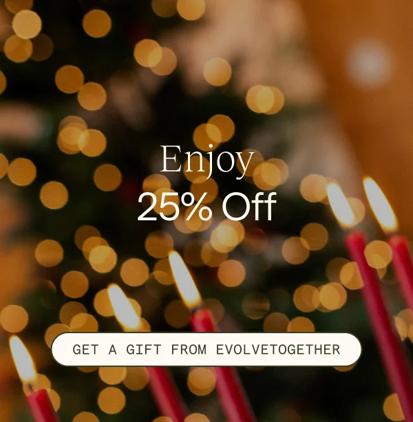 Enjoy 25% Off + Get A Gift From Evolve Together