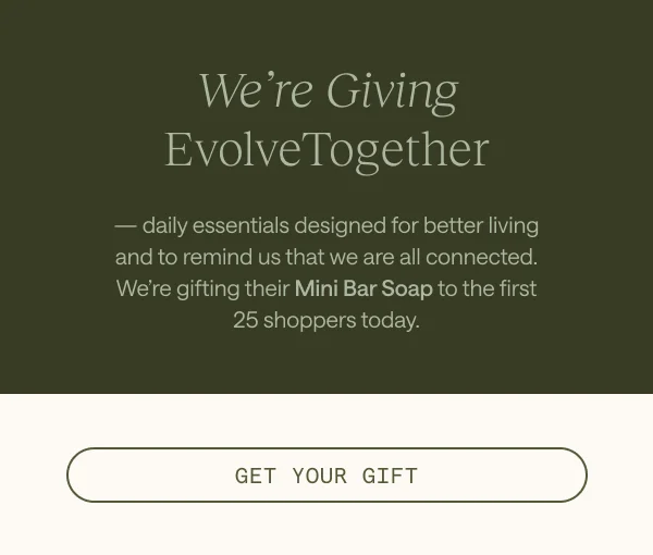 We're Giving EvolveTogether. Get Your Gift