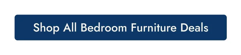Shop all bedroom furniture deals