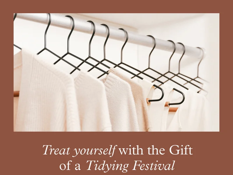 Treat yourself with the Gift of a Tidying Festival
