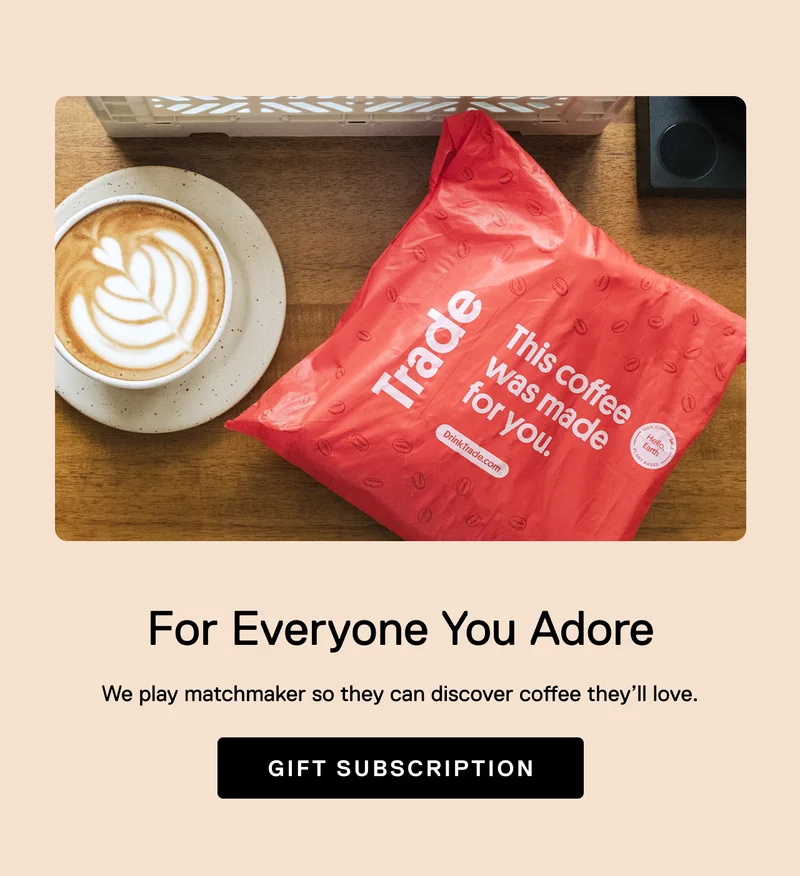 Delivered in Minutes. For Everyone You Adore. We play matchmaker so they can discover coffee they’ll love. Gift Subscription