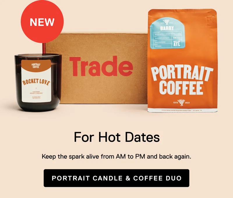 NEW. For Hot Dates. Keep the spark alive from AM to PM and back again. Portrait Candle & Coffee Duo