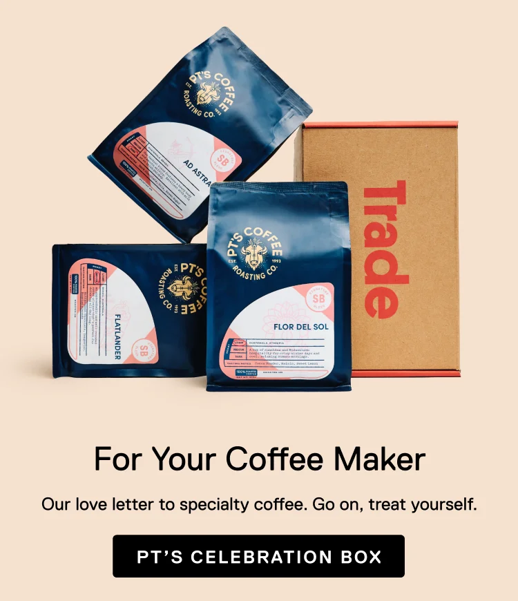For Your Coffee Maker. Our love letter to specialty coffee. Go on, treat yourself. PT's Celebration Box