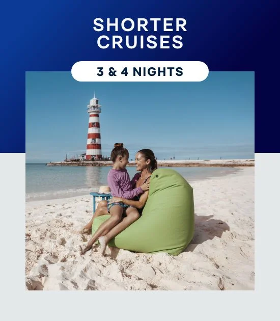 Short Cruises – 3 & 4 Nights – Click to View Cruises & Book Now