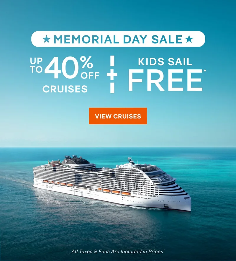 Memorial Day Sale – Up to 40% Off Cruises + Kids 
Sail Free* – Click to View Cruises & Book Now – All Taxes & Fees Are Included in Prices*