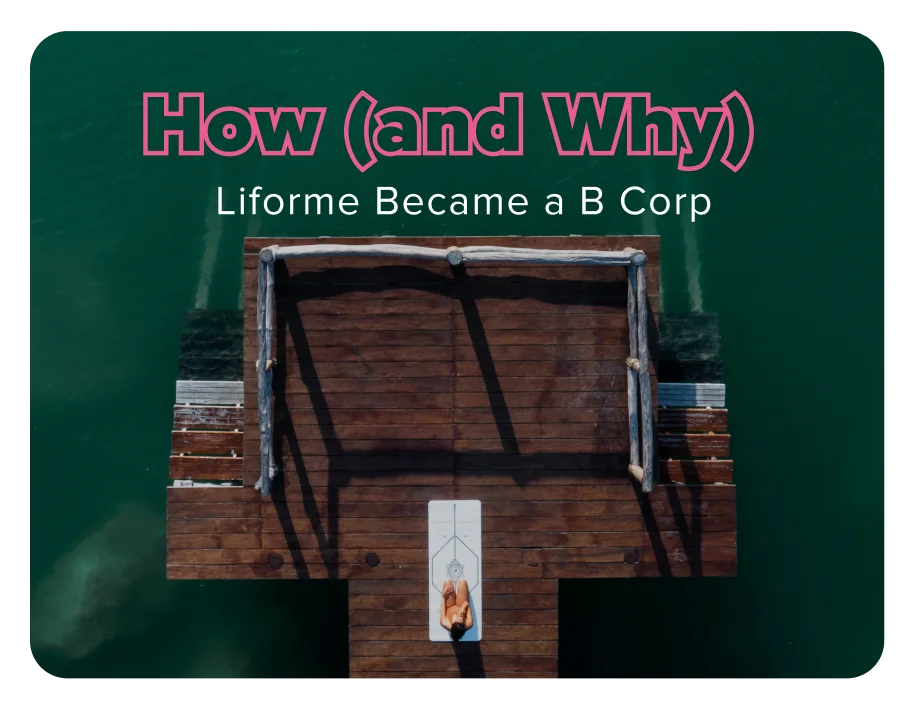 How and why Liforme became a B Corp