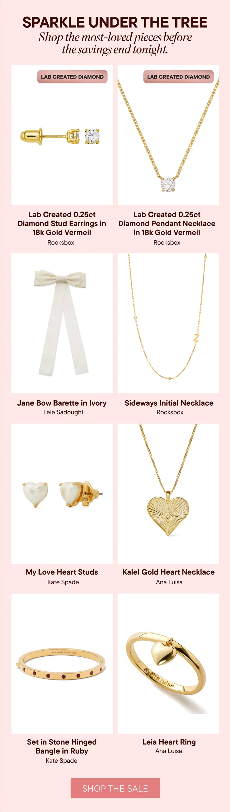 Sparkle under the tree. Shop the most-loved pieces before the savings end tonight