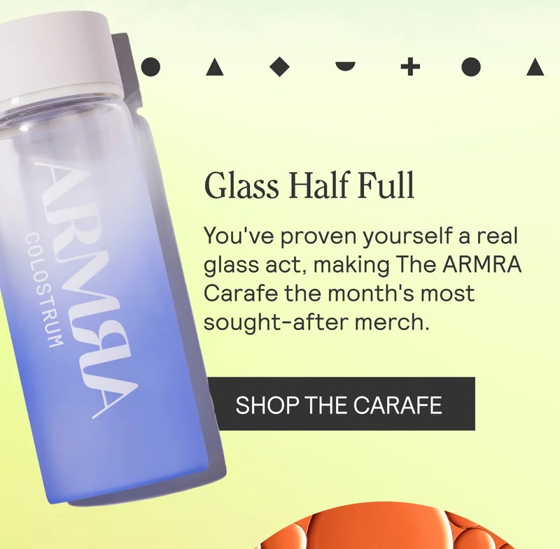 Glass Half Full You've proven yourself a real glass act, making The ARMRA Carafe the month's most sought-after merch.