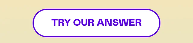 TRY OUR ANSWER
