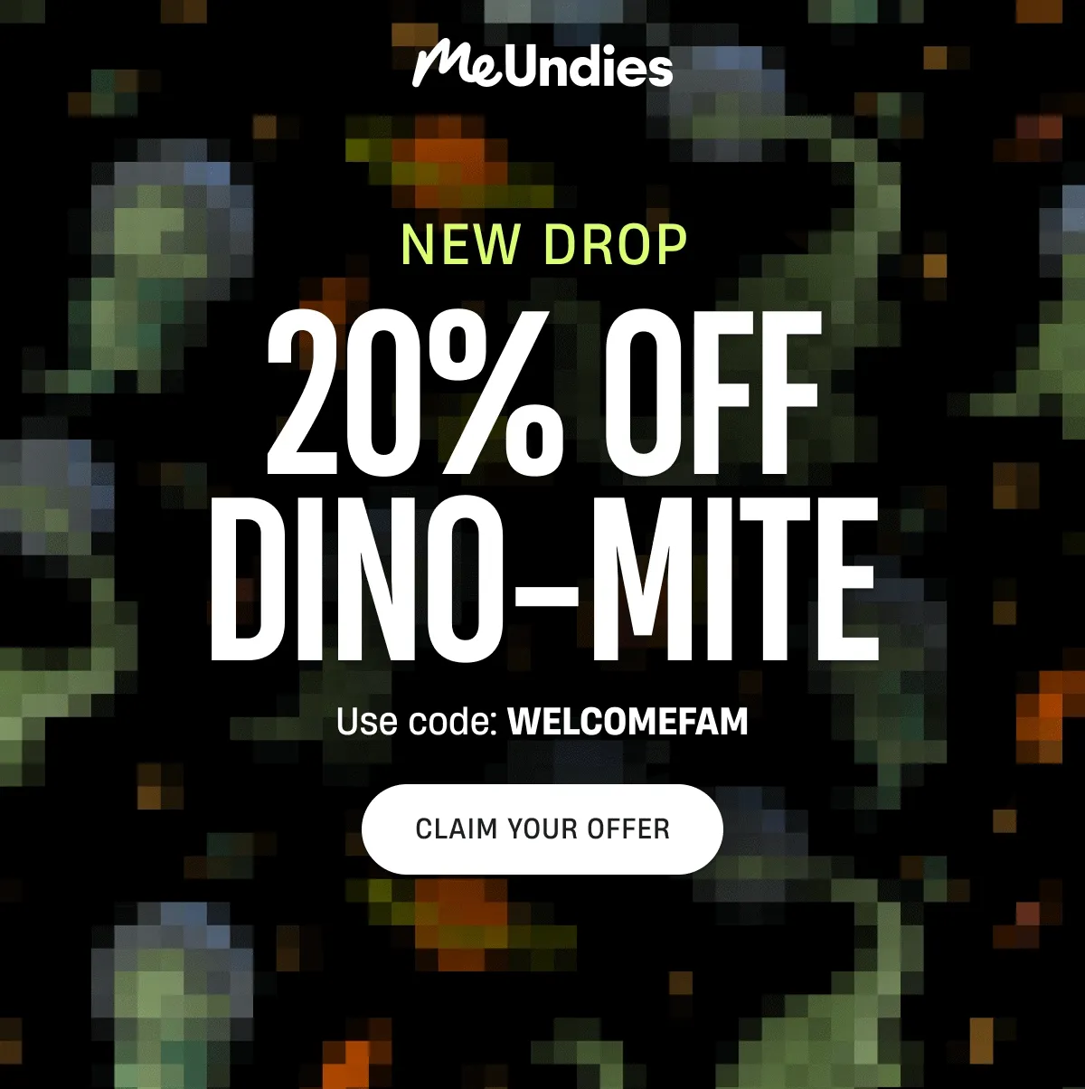 MeUndies | New Drop | Dino-Mite | Usecode: WELCOMEFAM | Claim your Offer