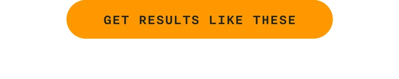 GET RESULTS LIKE THESE